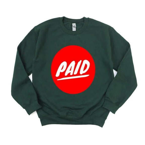 Paid Funny Money Hustle Grind Work Hard Play Hard Cool Sweatshirt, for men & women, up to size 5XL
