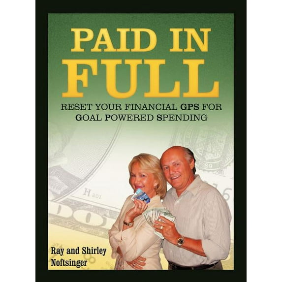 Paid in Full: Reset Your GPS for Goal-Powered Spending