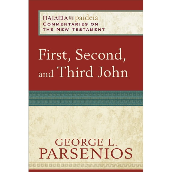 Paideia: Commentaries on the New Testame First, Second, and Third John, (Paperback)