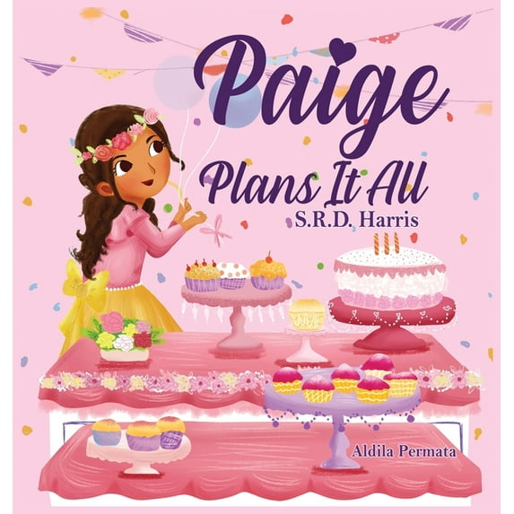 Paige Plans It All: Planning Your Perfect Birthday Party, (Hardcover)
