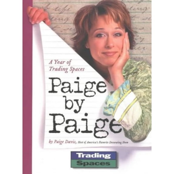 Pre-Owned Paige by Paige: A Year of Trading Spaces (Paperback) 0696218364 9780696218361