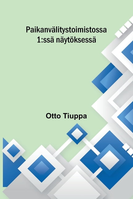 PaikanvÃ¤litystoimistossa: 1: ssÃ¤ nÃ¤ytÃ¶ksessÃ¤, (Paperback)
