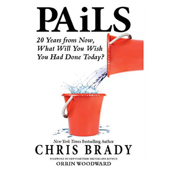 Pre-Owned Pails: 20 Years from Now, What Will You Wish You Had Done Today? (Hardcover) 0991347455 9780991347452