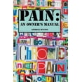 thumbnail image 1 of Pain: An Owner's Manual: Intimate conversations about pain. (Paperback), 1 of 1