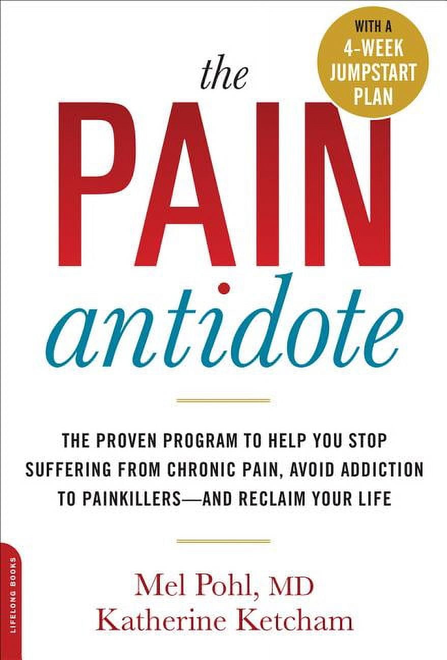 The Pain Antidote: The Proven Program to Help You Stop Suffering from ...