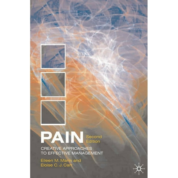 Pain: Creative Approaches to Effective Management, (Paperback)