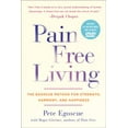 thumbnail image 1 of Pre-Owned Pain Free Living: The Egoscue Method for Strength, Harmony, and Happiness [With DVD] (Paperback) 1402786433 9781402786433, 1 of 1