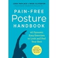 thumbnail image 1 of Pre-Owned Pain-Free Posture Handbook: 40 Dynamic Easy Exercises to Look and Feel Your Best (Paperback) 1623157188 9781623157180, 1 of 1