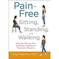 thumbnail image 1 of Pre-Owned Pain-Free Sitting, Standing, and Walking: Alleviate Chronic Pain by Relearning Natural Movement Patterns (Paperback) 1590309715 9781590309711, 1 of 1