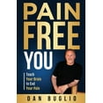 thumbnail image 1 of Pain Free You: Teach Your Brain to End Your Pain, (Paperback), 1 of 1