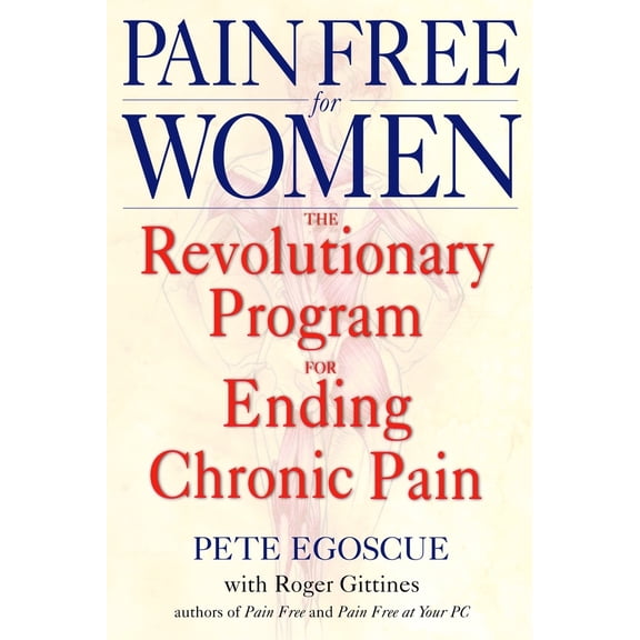 Pre-Owned Pain Free for Women: The Revolutionary Program for Ending Chronic Pain (Paperback) 0553380494 9780553380491