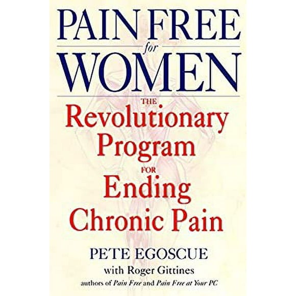 Pre-Owned Pain Free for Women : The Revolutionary Program for Ending Chronic Pain 9780553380491 Used