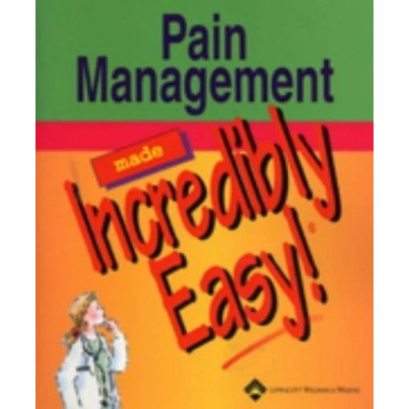 Pre-Owned Pain Management Made Incredibly Easy (Paperback) 1582552274 9781582552279
