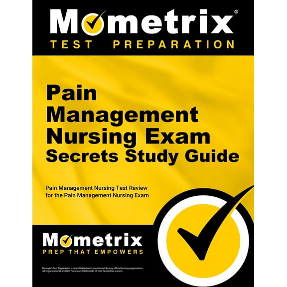 Pain Management Nursing Exam Secrets Study Guide : Pain Management Nursing Test Review for the Pain Management Nursing Exam (Paperback)