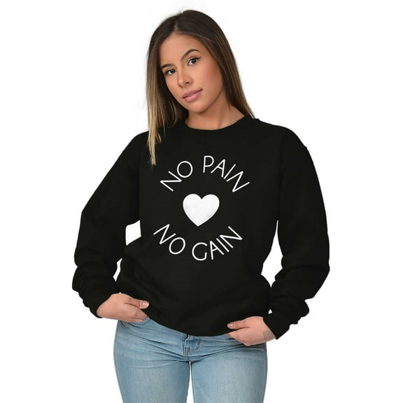 Pain No Gain Motivational Workout Women Crewneck Sweatshirt Brisco Brands L