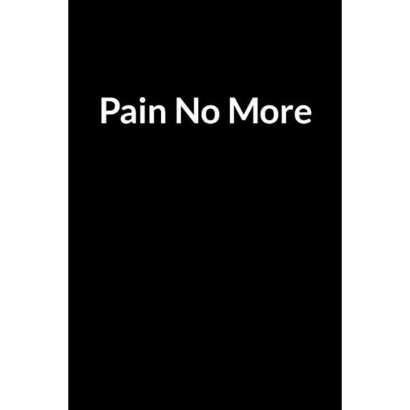 Pain No More: The Overweight Teacher and Mom's Guide to Saving Your Marriage through Text Messaging, (Paperback)