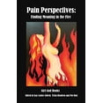 thumbnail image 1 of Pain Perspectives: Finding Meaning in the Fire, (Paperback), 1 of 1
