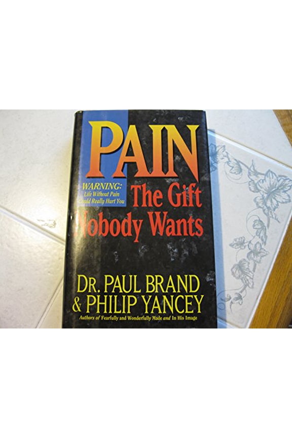 Pre-Owned Pain: The Gift Nobody Wants by Paul W. Brand and Philip Yancey (Hardcover), Health, Mind & Body, English