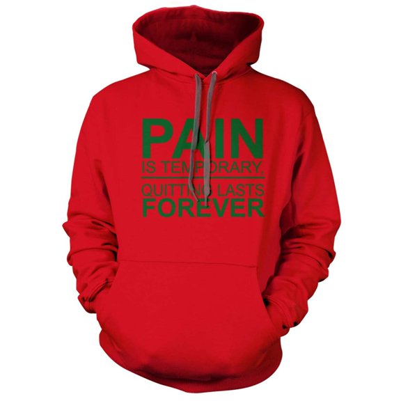 Pain is Temporary Quitting is Forever Hoodie