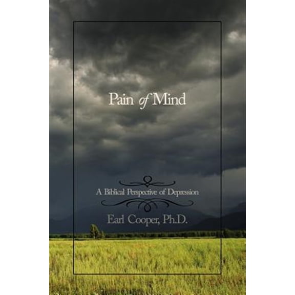 Pain of Mind : A Biblical Perspective of Depression