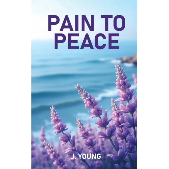Pain to Peace, (Hardcover)