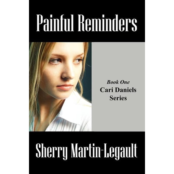 Painful Reminders: Book One Cari Daniels Series, (Paperback)