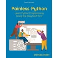 thumbnail image 1 of Painless Python: Learn Python Programming Doing the Easy Stuff First, (Paperback), 1 of 1