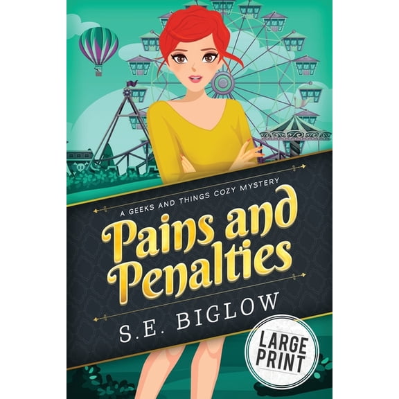 Geeks and Things Cozy Mysteries Pains and Penalties: A Large Print Nerdy Amateur Sleuth Mystery, Book 1, (Paperback)