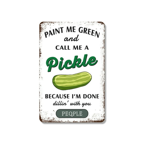 Paint Me Green And Call Me A Pickle 8 Inch x 12 Inch Novelty Plastic Sign Dill With It Durable Weatherproof UV Protected Perfect for Kitchens Break Rooms Dorms Fun Gift for Foodies Pun