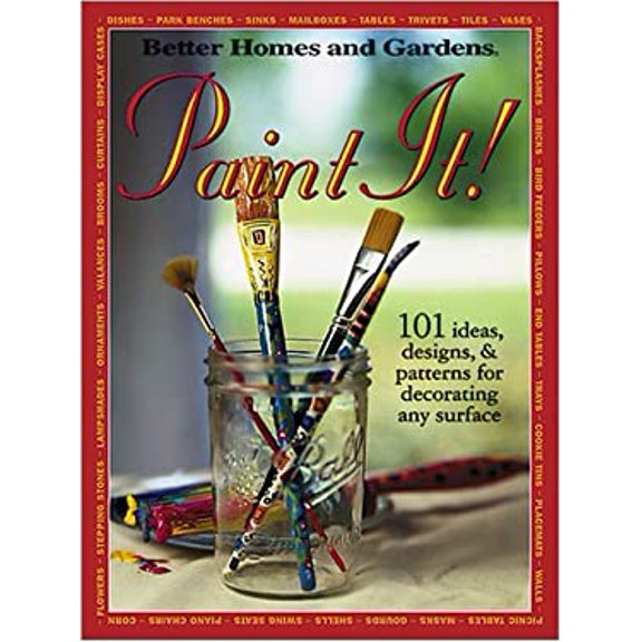 Pre-Owned Paint It!: 101 Ideas, Designs and Patterns for Decorating Any Surface (Better Homes & Gardens) Paperback