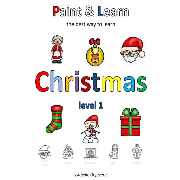 Paint Learn: Christmas level 1 Paperback 1981168524 9781981168521 Isabelle Defvre