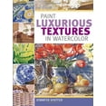 thumbnail image 1 of Pre-Owned Paint Luxurious Textures in Watercolor (Hardcover) 1581805152 9781581805154, 1 of 1