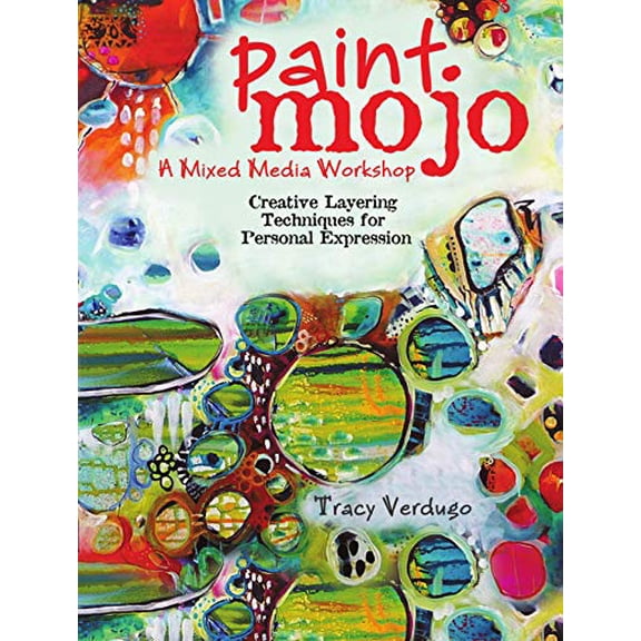 Pre-Owned Paint Mojo - A Mixed-Media Workshop: Creative Layering Techniques for Personal Expression Paperback