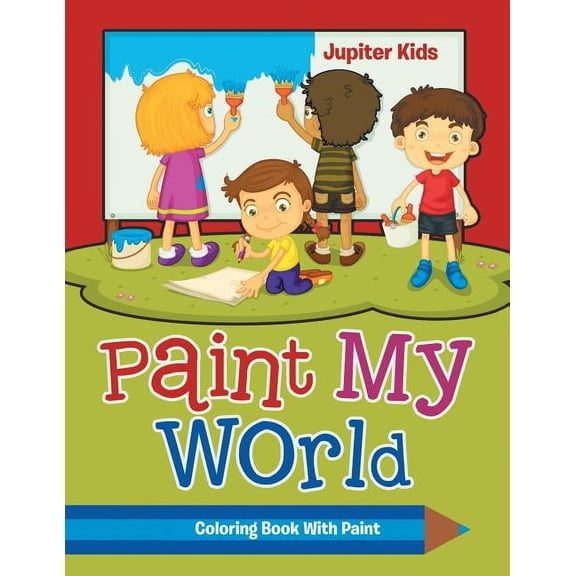 Paint My World: Coloring Book With Paint, (Paperback)