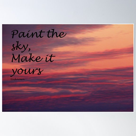 Paint The Sky Make It Yours Poster Wall Art, Modern Wall Decor For Living Room Bedroom, 16x24 UNFRAMED