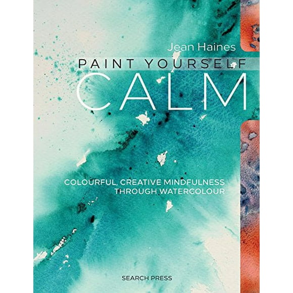 Pre-Owned Paint Yourself Calm: Colourful, creative mindfulness through watercolour Paperback