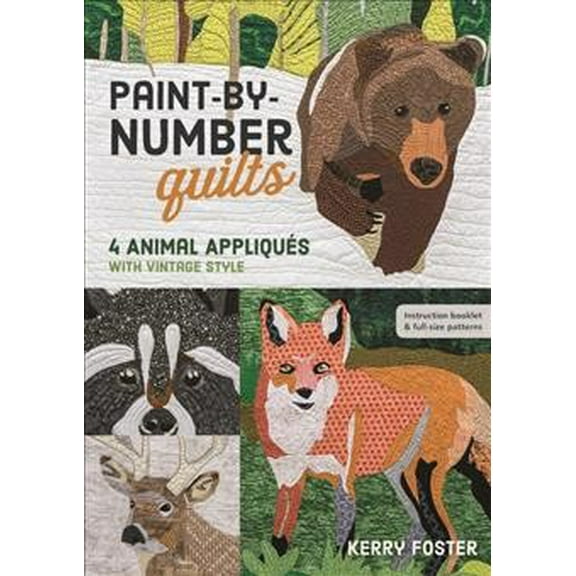 Paint-by-Number Quilts : 4 Animal Appliqus with Vintage Style (Paperback)