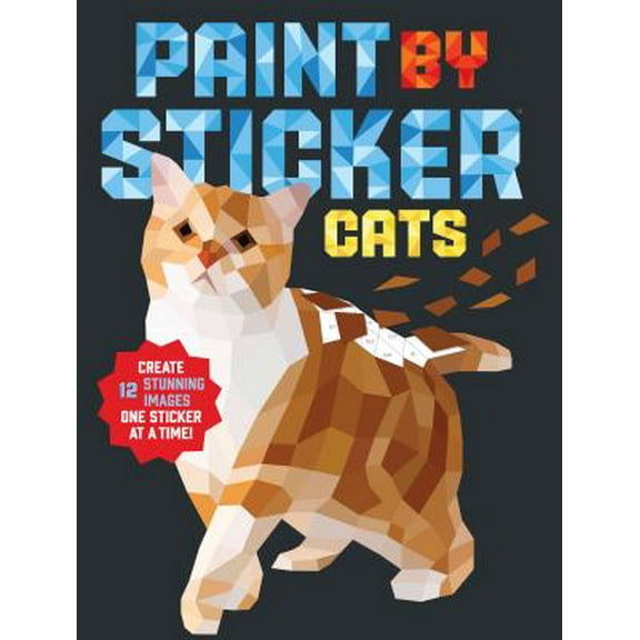 Pre-Owned Paint by Sticker (Official): Cats: Create 12 Stunning Images One Sticker at a Time!, by Workman Publishing, (Paperback), Puzzle & Cards, Travel & Nature, English