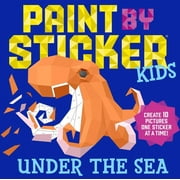 WORKMAN PUBLISHING Paint by Sticker Kids: Under the Sea: Create 10 Pictures One Sticker at a Time! (Paperback)