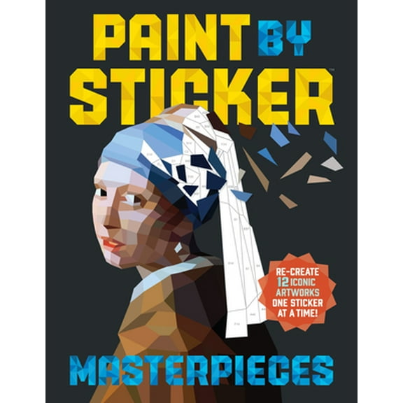 Pre-Owned Paint by Sticker (Official): Masterpieces: Re-Create 12 Iconic Artworks One Sticker at a Time! (Paperback) 0761189513 9780761189510