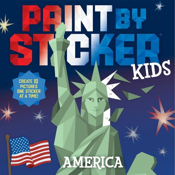 Paint by Sticker Kids: America: Create 10 Pictures One Sticker at a Time! (Paperback)
