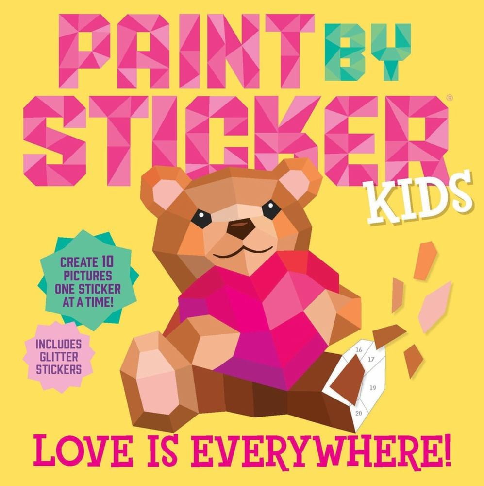 WORKMAN: Paint by Sticker Kids: Love Is Everywhere!: Create 10 Pictures One Sticker at a Time! Includes Glitter Stickers (Paperback)