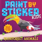 Paint by Sticker Kids Official Rainforest Animals Paperback