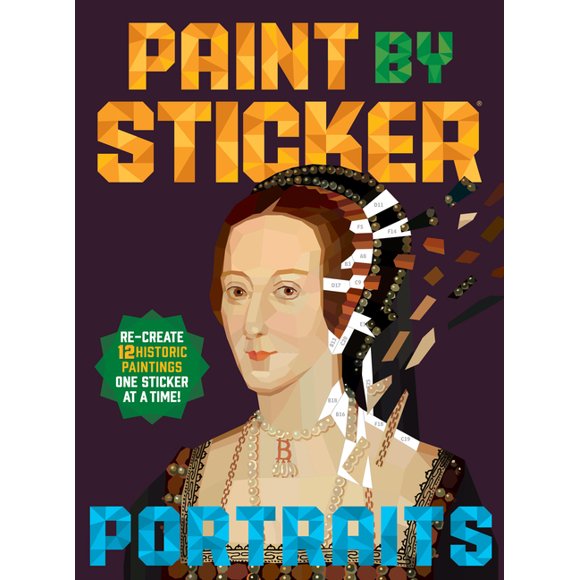Paint by Sticker Paint by Sticker (Official): Portraits: Re-Create 12 Historic Paintings One Sticker at a Time!, (Paperback)