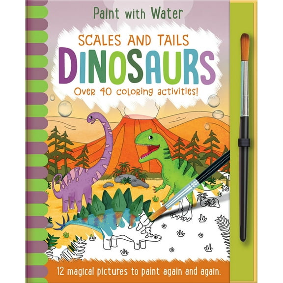 Paint with Water: Scales and Tails - Dinosaurs (Hardcover)