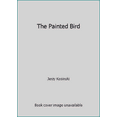 thumbnail image 1 of Pre-Owned The Painted Bird (Unknown) 0553236318 9780553236316, 1 of 1