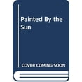 thumbnail image 1 of Pre-Owned Painted By the Sun (Hardcover) 0739411772 9780739411773, 1 of 1