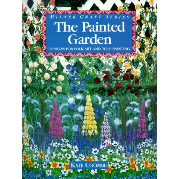 Pre-Owned The Painted Garden: Designs for Folk Art and Tole Painting (Milner Craft) Paperback