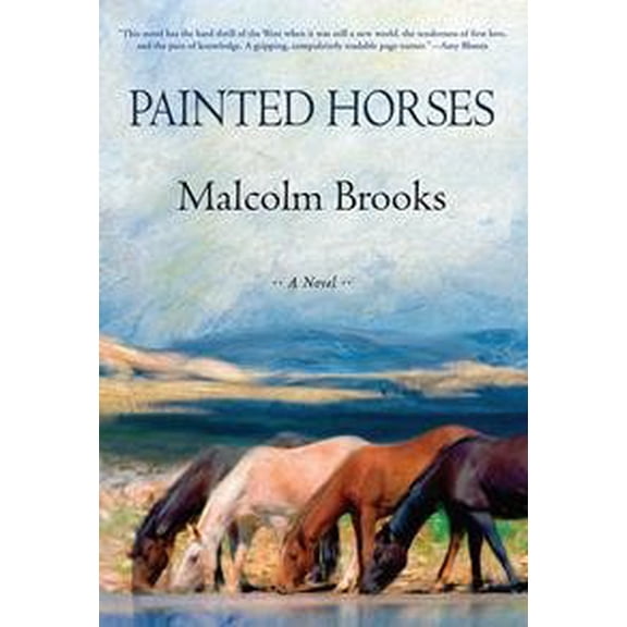 Painted Horses (Paperback) by Malcolm Brooks