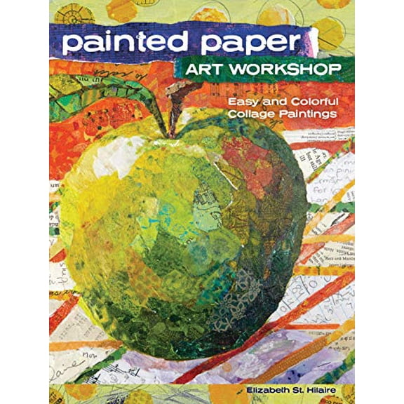 Pre-Owned Painted Paper Art Workshop: Easy and Colorful Collage Paintings Hardcover